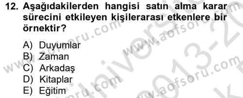 Bütünleşik Pazarlama İletişimi Dersi 2013 - 2014 Yılı Tek Ders Sınav Soruları 12. Soru