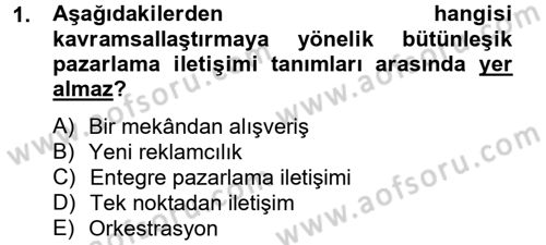 Bütünleşik Pazarlama İletişimi Dersi 2014 - 2015 Yılı (Vize) Ara Sınav Soruları 1. Soru
