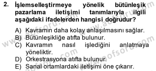 Bütünleşik Pazarlama İletişimi Dersi 2014 - 2015 Yılı Tek Ders Sınav Soruları 2. Soru