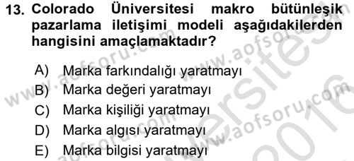 Bütünleşik Pazarlama İletişimi Dersi 2015 - 2016 Yılı (Final) Dönem Sonu Sınav Soruları 13. Soru