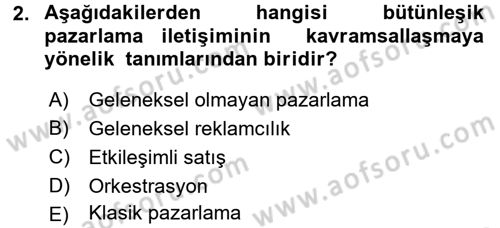 Bütünleşik Pazarlama İletişimi Dersi 2015 - 2016 Yılı (Final) Dönem Sonu Sınav Soruları 2. Soru