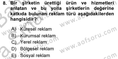 Bütünleşik Pazarlama İletişimi Dersi 2016 - 2017 Yılı (Vize) Ara Sınav Soruları 8. Soru
