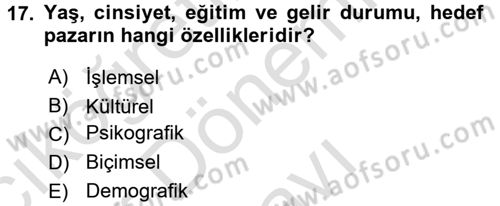 Bütünleşik Pazarlama İletişimi Dersi 2016 - 2017 Yılı (Final) Dönem Sonu Sınav Soruları 17. Soru