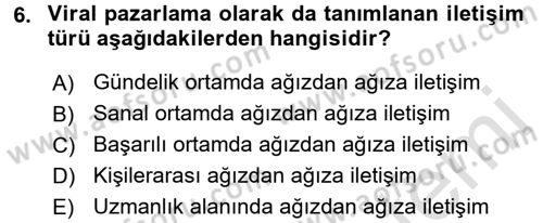 Bütünleşik Pazarlama İletişimi Dersi 2016 - 2017 Yılı (Final) Dönem Sonu Sınav Soruları 6. Soru