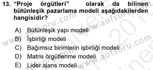 Bütünleşik Pazarlama İletişimi Dersi 2017 - 2018 Yılı (Final) Dönem Sonu Sınav Soruları 13. Soru
