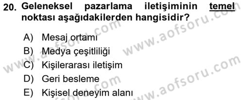Bütünleşik Pazarlama İletişimi Dersi 2017 - 2018 Yılı (Final) Dönem Sonu Sınav Soruları 20. Soru