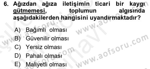 Bütünleşik Pazarlama İletişimi Dersi 2017 - 2018 Yılı (Final) Dönem Sonu Sınav Soruları 6. Soru