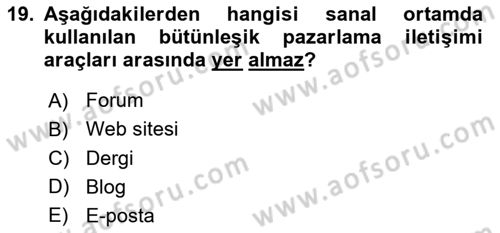 Bütünleşik Pazarlama İletişimi Dersi 2018 - 2019 Yılı 3 Ders Sınav Soruları 19. Soru