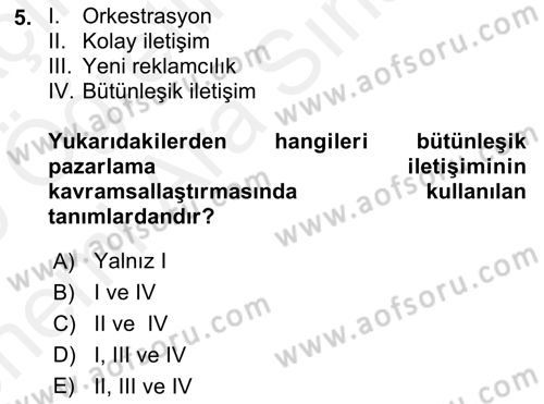 Bütünleşik Pazarlama İletişimi Dersi 2018 - 2019 Yılı (Vize) Ara Sınav Soruları 5. Soru
