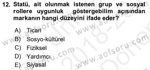 Bütünleşik Pazarlama İletişimi Dersi 2018 - 2019 Yılı (Final) Dönem Sonu Sınav Soruları 12. Soru