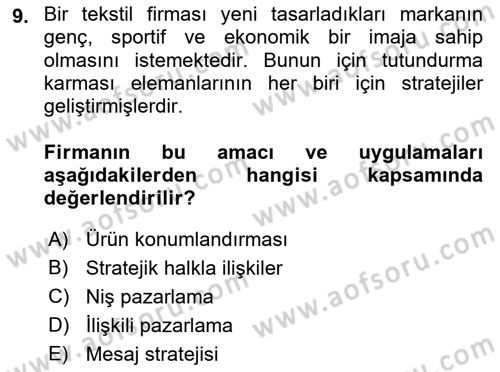 Bütünleşik Pazarlama İletişimi Dersi 2018 - 2019 Yılı (Final) Dönem Sonu Sınav Soruları 9. Soru
