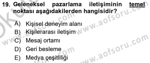 Bütünleşik Pazarlama İletişimi Dersi 2018 - 2019 Yılı Yaz Okulu Sınav Soruları 19. Soru