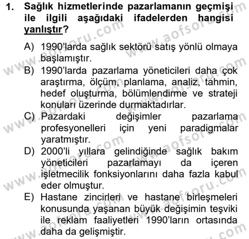 Sağlık Hizmetleri Pazarlaması Dersi 2012 - 2013 Yılı (Vize) Ara Sınavı 1. Soru