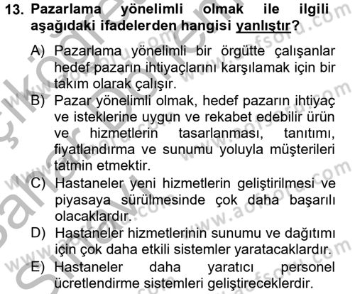 Sağlık Hizmetleri Pazarlaması Dersi 2012 - 2013 Yılı (Vize) Ara Sınavı 13. Soru