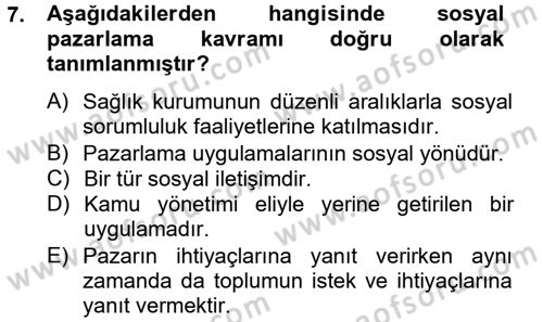 Sağlık Hizmetleri Pazarlaması Dersi 2012 - 2013 Yılı (Vize) Ara Sınavı 7. Soru