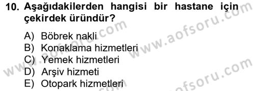 Sağlık Hizmetleri Pazarlaması Dersi 2012 - 2013 Yılı (Final) Dönem Sonu Sınav Soruları 10. Soru