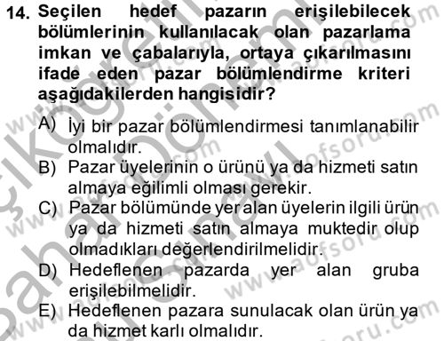 Sağlık Hizmetleri Pazarlaması Dersi 2012 - 2013 Yılı (Final) Dönem Sonu Sınav Soruları 14. Soru