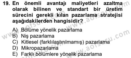 Sağlık Hizmetleri Pazarlaması Dersi 2012 - 2013 Yılı (Final) Dönem Sonu Sınav Soruları 19. Soru