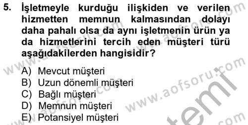 Sağlık Hizmetleri Pazarlaması Dersi 2012 - 2013 Yılı (Final) Dönem Sonu Sınav Soruları 5. Soru