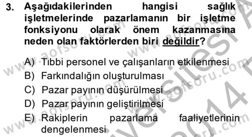 Sağlık Hizmetleri Pazarlaması Dersi 2013 - 2014 Yılı (Vize) Ara Sınav Soruları 3. Soru