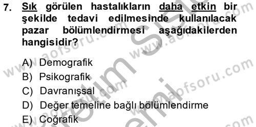 Sağlık Hizmetleri Pazarlaması Dersi 2013 - 2014 Yılı (Vize) Ara Sınav Soruları 7. Soru