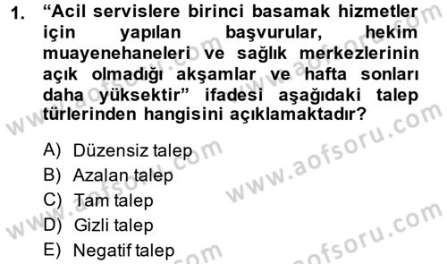Sağlık Hizmetleri Pazarlaması Dersi 2013 - 2014 Yılı (Final) Dönem Sonu Sınav Soruları 1. Soru