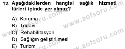 Sağlık Hizmetleri Pazarlaması Dersi 2013 - 2014 Yılı (Final) Dönem Sonu Sınav Soruları 12. Soru