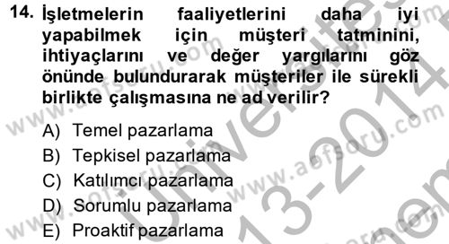 Sağlık Hizmetleri Pazarlaması Dersi 2013 - 2014 Yılı (Final) Dönem Sonu Sınav Soruları 14. Soru