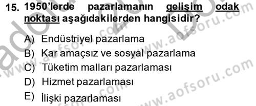 Sağlık Hizmetleri Pazarlaması Dersi 2013 - 2014 Yılı (Final) Dönem Sonu Sınav Soruları 15. Soru