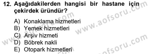 Sağlık Hizmetleri Pazarlaması Dersi 2013 - 2014 Yılı Tek Ders Sınav Soruları 12. Soru