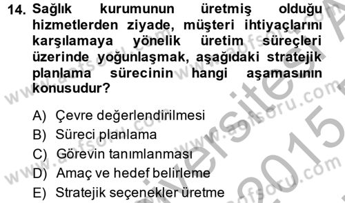 Sağlık Hizmetleri Pazarlaması Dersi 2014 - 2015 Yılı (Vize) Ara Sınavı 14. Soru