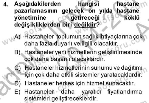 Sağlık Hizmetleri Pazarlaması Dersi 2014 - 2015 Yılı (Vize) Ara Sınavı 4. Soru