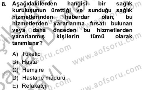 Sağlık Hizmetleri Pazarlaması Dersi 2014 - 2015 Yılı (Vize) Ara Sınavı 8. Soru