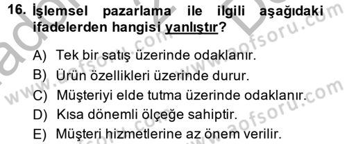 Sağlık Hizmetleri Pazarlaması Dersi 2014 - 2015 Yılı (Final) Dönem Sonu Sınavı 16. Soru