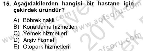 Sağlık Hizmetleri Pazarlaması Dersi 2014 - 2015 Yılı Tek Ders Sınavı 15. Soru