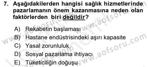 Sağlık Hizmetleri Pazarlaması Dersi 2015 - 2016 Yılı (Vize) Ara Sınavı 7. Soru