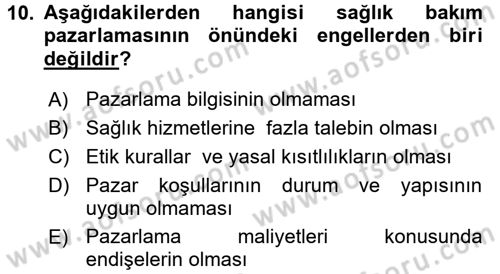 Sağlık Hizmetleri Pazarlaması Dersi 2016 - 2017 Yılı (Vize) Ara Sınav Soruları 10. Soru