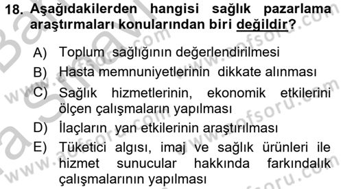 Sağlık Hizmetleri Pazarlaması Dersi 2016 - 2017 Yılı (Vize) Ara Sınav Soruları 18. Soru