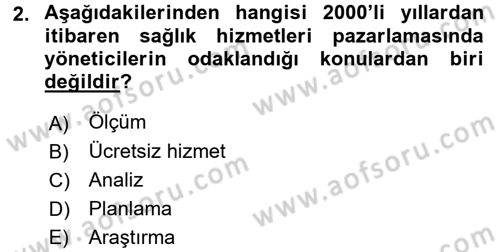 Sağlık Hizmetleri Pazarlaması Dersi 2016 - 2017 Yılı (Vize) Ara Sınav Soruları 2. Soru