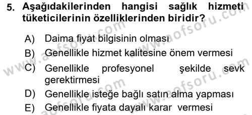 Sağlık Hizmetleri Pazarlaması Dersi 2016 - 2017 Yılı (Vize) Ara Sınav Soruları 5. Soru