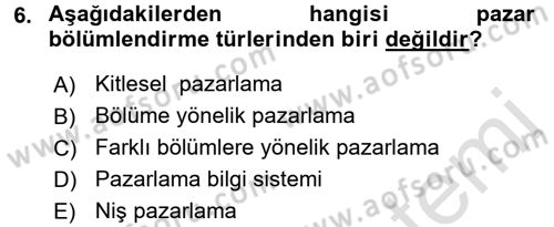 Sağlık Hizmetleri Pazarlaması Dersi 2016 - 2017 Yılı (Final) Dönem Sonu Sınav Soruları 6. Soru