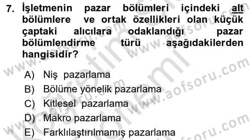 Sağlık Hizmetleri Pazarlaması Dersi 2016 - 2017 Yılı (Final) Dönem Sonu Sınav Soruları 7. Soru