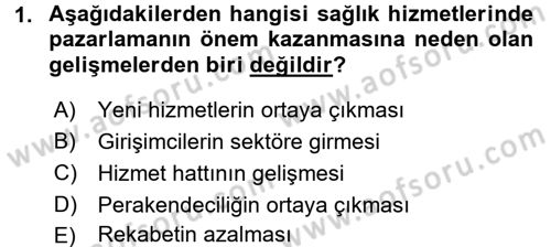 Sağlık Hizmetleri Pazarlaması Dersi 2017 - 2018 Yılı (Vize) Ara Sınav Soruları 1. Soru