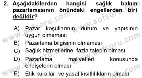 Sağlık Hizmetleri Pazarlaması Dersi 2017 - 2018 Yılı (Vize) Ara Sınav Soruları 2. Soru