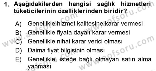 Sağlık Hizmetleri Pazarlaması Dersi 2017 - 2018 Yılı (Final) Dönem Sonu Sınav Soruları 1. Soru