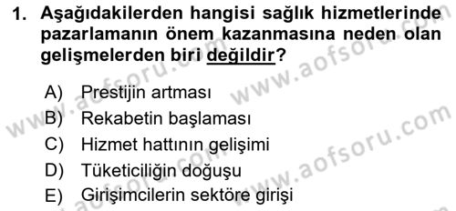 Sağlık Hizmetleri Pazarlaması Dersi 2018 - 2019 Yılı (Vize) Ara Sınav Soruları 1. Soru