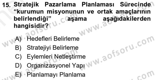 Sağlık Hizmetleri Pazarlaması Dersi 2018 - 2019 Yılı (Vize) Ara Sınav Soruları 15. Soru