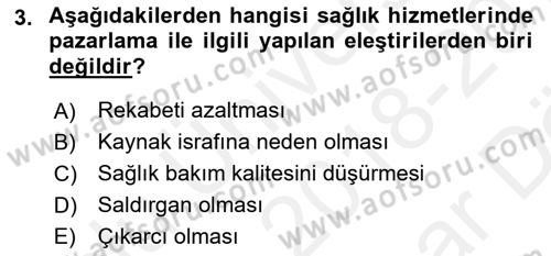 Sağlık Hizmetleri Pazarlaması Dersi 2018 - 2019 Yılı (Vize) Ara Sınav Soruları 3. Soru