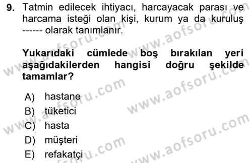 Sağlık Hizmetleri Pazarlaması Dersi 2018 - 2019 Yılı (Vize) Ara Sınav Soruları 9. Soru