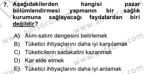 Sağlık Hizmetleri Pazarlaması Dersi 2021 - 2022 Yılı (Final) Dönem Sonu Sınavı 7. Soru